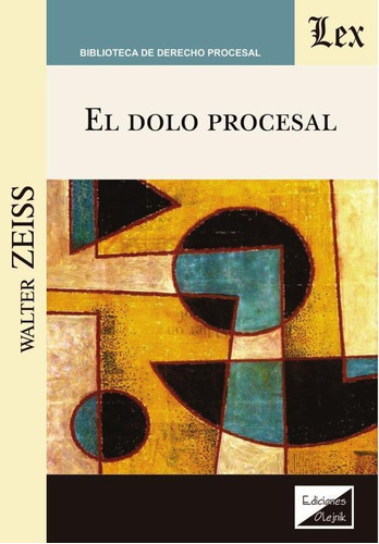 Dolo Procesal, El - Walter Zeiss