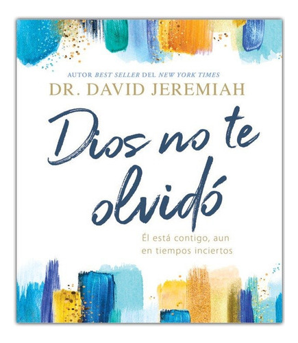 Dios No Te Olvidó - David Jeremiah 