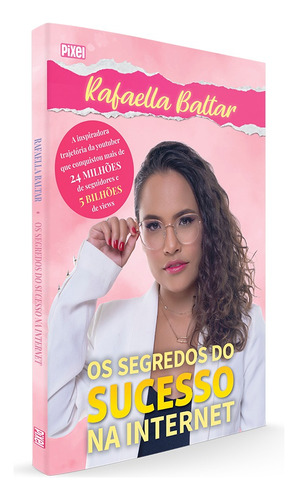 Os segredos do sucesso na internet, de Baltar, Rafaella. Editora Nova Fronteira Participações S/A, capa mole em português, 2022