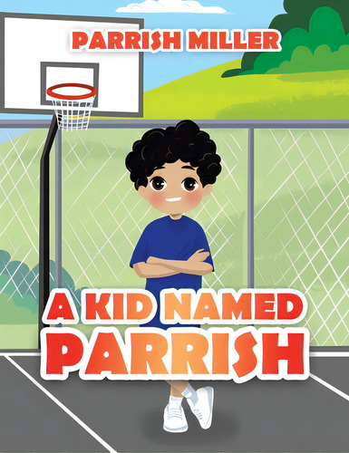 A Kid Named Parrish, De Miller, Parrish. Editorial Tellwell Talent, Tapa Blanda En Inglés
