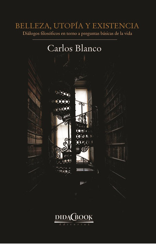 Libro Belleza Utopia Y Existencia - Blanco Perez, Carlos
