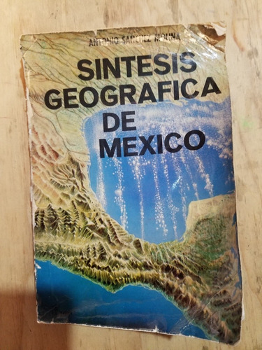 Sintesis Geografíca De México- Antonio Sanchez