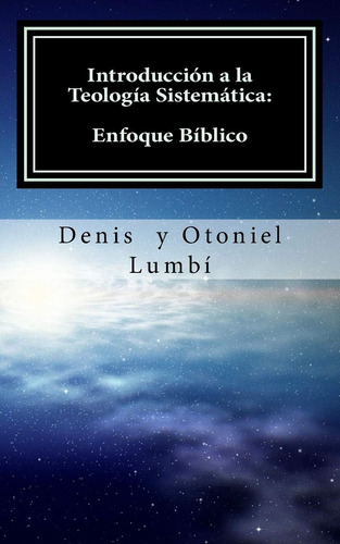 Libro Introducción A Teología Sistemática-denis Lumbí