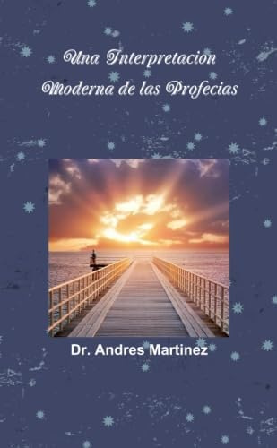 Libro: Una Interpretacion Moderna De Las Profecias (spanish