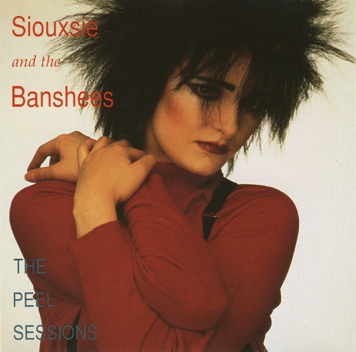 Siouxsie & The Banshees - The Peel Sessions  - Cd 