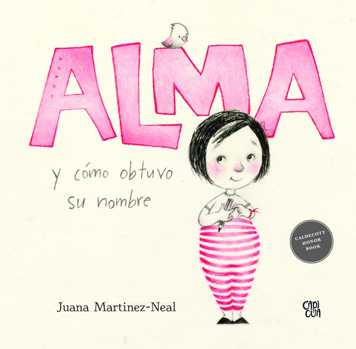 ALMA y cómo obtuvo su nombre, de Martinez-Neal, Juana. Editorial VR Editoras, tapa dura en español, 2020