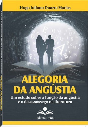 Alegoria Da Angústia: Um Estudo Sobre A Função Da Angús