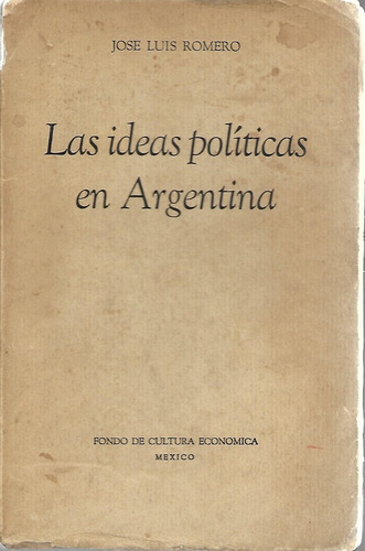 Las Ideas Políticas En Argentina De J. L. Romero - Fce