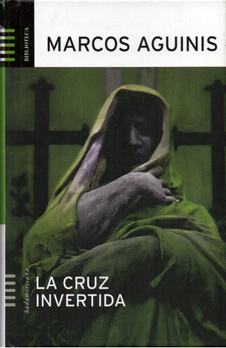 La Cruz Invertida                   Marcos Aguinis  ( 2009 )