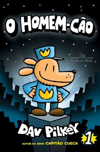 O Homem-Cão #1, de Pilkey, Dav. Série Homem-Cão (1), vol. 1. Editora Schwarcz SA, capa mole em português, 2017