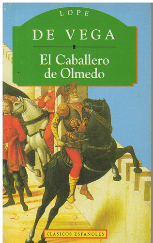 Caballero De Olmedo, El, De Vega, Lope De. Editorial S/d, Tapa Tapa Blanda En Español