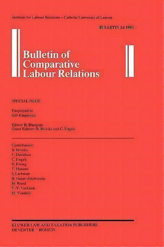 Bulletin Of Comparative Labour Relations : Employed Or Self-employed, De Roger Blanpain. Editorial Kluwer Law International, Tapa Blanda En Inglés