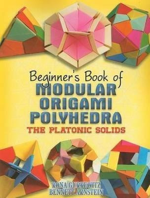 Beginner's Book Of Modular Origami Polyhedra : The Platonic