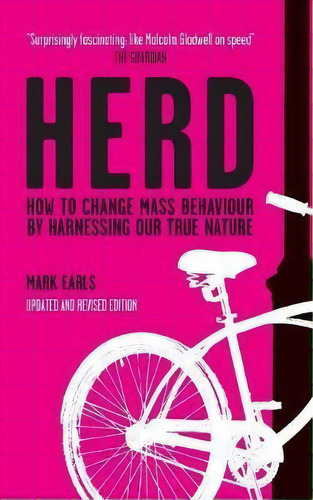 Herd : How To Change Mass Behaviour By Harnessing Our True Nature, De Mark Earls. Editorial John Wiley And Sons Ltd, Tapa Blanda En Inglés