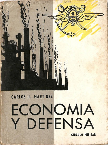 Economia Y Defensa (tomo Ii) - Coronel Carlos J.martinez