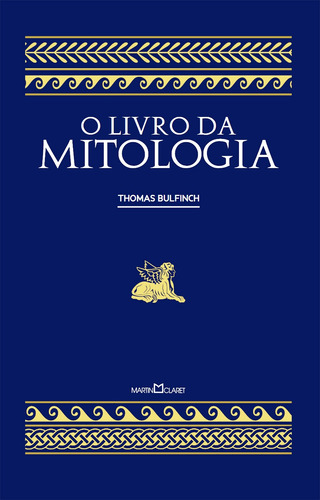 O livro da mitologia, de Bulfinch, Thomas. Editora Martin Claret Ltda, capa dura em português, 2014