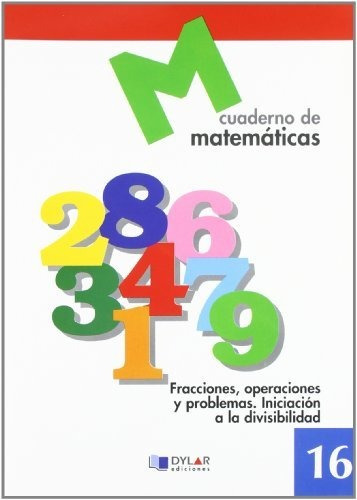 Matematicas 16 - Fracciones, Operaciones Y Problemas. Inicia