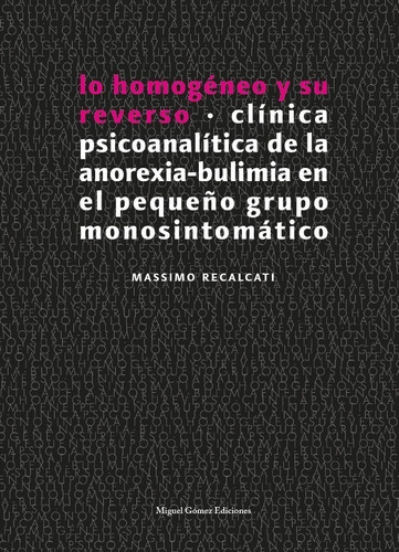 Libro Lo Homogéneo Y Su Reverso -  Massimo Recalcati