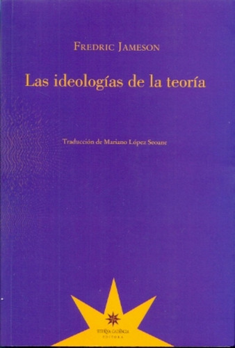 Las Ideologías De La Teoría, Jameson, Ed. Eterna Cadencia