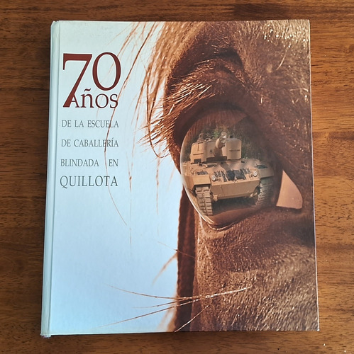 Libro Escuela Caballeria Quillota 75 Años Historia Ejercito