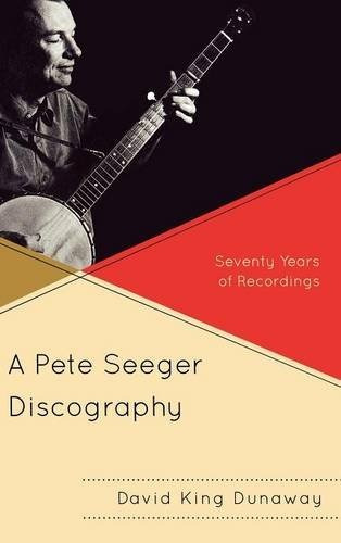 A Pete Seeger Discography Seventy Years Of Recordings (ameri