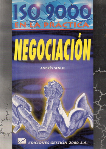 Andres Senlle  Negociacion Iso 9000 En La Practica 