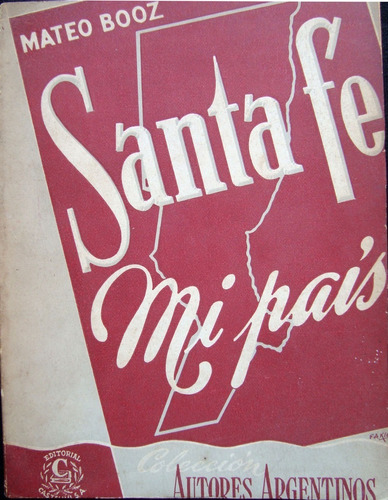 Antiguo Libro Santa Fe, Mi País Mateo Booz 1958 47n 909 