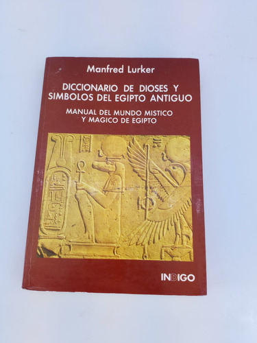 Diccionario De Dioses Y Símbolos Del Egipto Antiguo. Indigo
