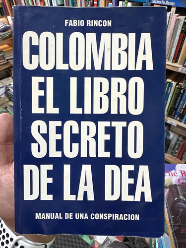 Colombia El Libro Secreto De La Dea - Fabio Rincon