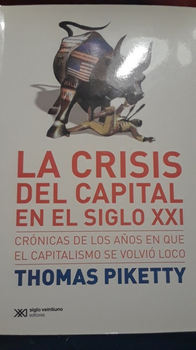 Piketty. La Crisis Del Capital En El Siglo Xxi. Capitalismo