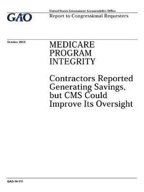 Libro Medicare Program Integrity : Contractors Reported G...