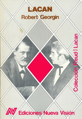 Lacan: Incluye  De La Lectura De Freud  Texto De Lacan Inedito En C, De Georgin Robert. Serie N/a, Vol. Volumen Unico. Editorial Nueva Vision, Tapa Blanda, Edición 1 En Español, 1988