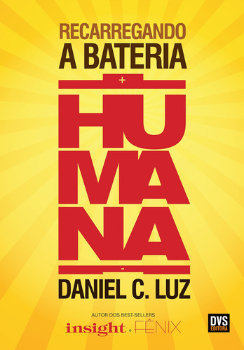 Recarregando a Bateria Humana, de Luz, Daniel C.. Dvs Editora Ltda, capa mole em português, 2015