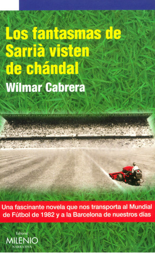 Los Fantasmas De Sarriá Visten De Chándal, De Wílmar Cabrera. Editorial Ediciones Gaviota, Tapa Blanda, Edición 2012 En Español