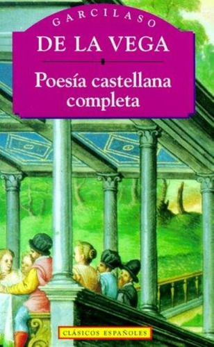 Poesía Castellana Completa, De Vega, Garcilaso De La. Editorial S/d, Tapa Tapa Blanda En Español