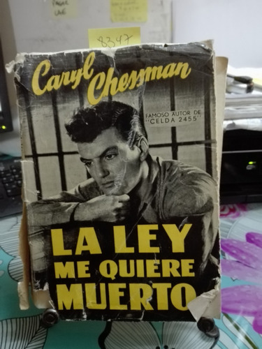 La Ley Me Quiere Muerto // Caryl Chessman