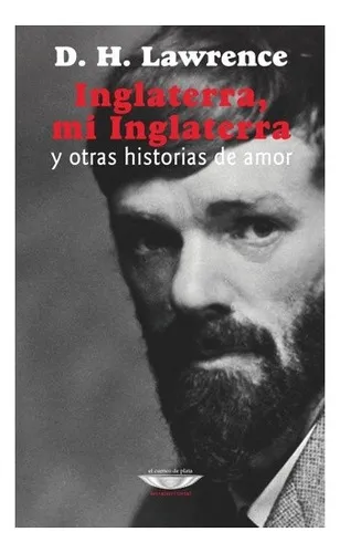 comprar Inglaterra, Mi Inglaterra Y Otras Historias De Amor, De D.h. Lawrence. Serie Unica, Vol. Unico. Editorial Cuenco Del Plata, Tapa Blanda En Español