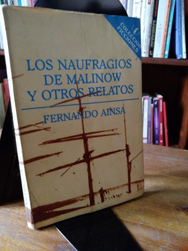 Los Naufragios De Malinow Y Otros Relatos - Fernando Ainsa