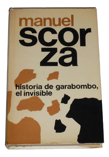 Historia De Garabombo El Invisible / Manuel Scorza