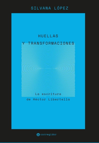 Huellas Y Transformaciones - Lopez Silvana (libro) - Nuevo