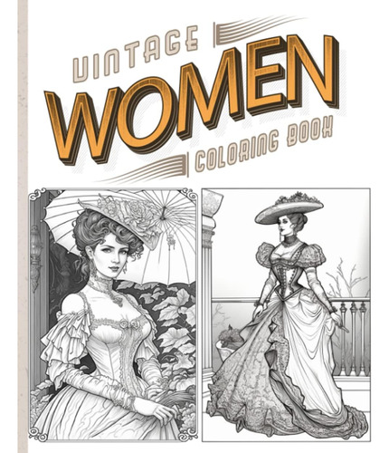 Libro: Vintage Women Coloring Book: Beautiful Women With Ele