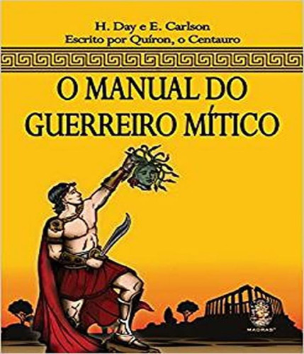 Manual Do Guerreiro Mítico, De H.; Carlson, E.. Editora Madras, Capa Mole Em Português