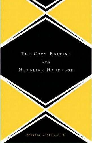 The Copy Editing And Headline Handbook, De Barbara Ellis. Editorial Ingram Publisher Services Us, Tapa Blanda En Inglés