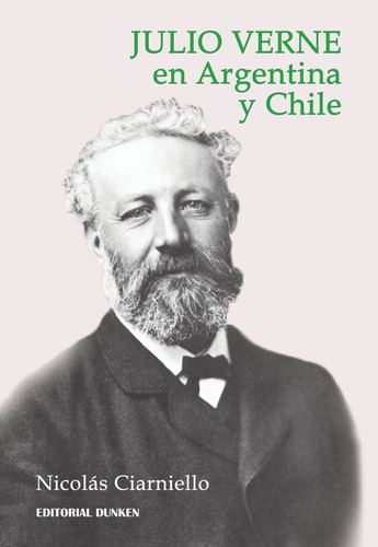 Julio Verne En Argentina Y Chile, De Nicolas Ciarniello. Editorial Dunken, Tapa Blanda En Español, 2023
