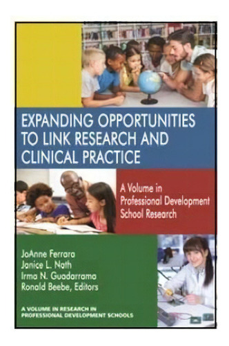 Expanding Opportunities To Link Research And Clinical Practice, De Joanne Ferrara. Editorial Information Age Publishing, Tapa Blanda En Inglés