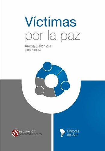 Víctimas Por La Paz, De Alexia Barchigia., Vol. 1. Editorial Editores Del Sur, Tapa Blanda, Edición 1 En Español, 2019