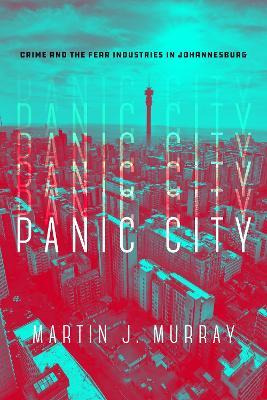 Libro Panic City : Crime And The Fear Industries In Johan...