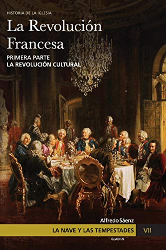 La Nave Y Las Tempestades. T. 7: La Revolución Francesa. La