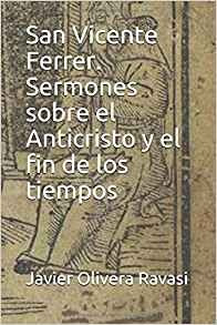 San Vicente Ferrer. Sermones Sobre El Anticristo Y El Fin De