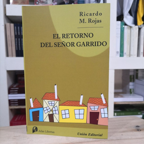 El Retorno Del Señor Garrido Ricardo M Rojas Unión Editorial